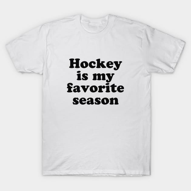 Hockey Is My Favorite Season T-Shirt by We Love Pop Culture